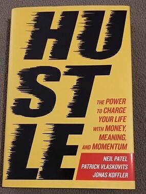 Hustle Money Meaning Momentum Neil Patel Patrick Vlaskovits Jonas Koffler